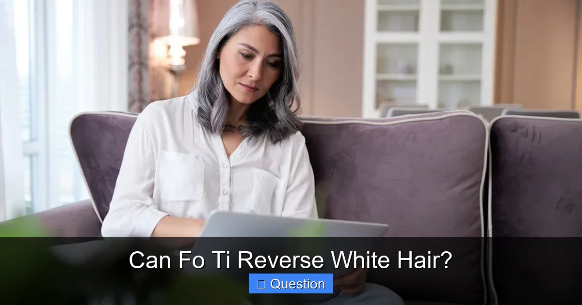Can Fo Ti Reverse White Hair?