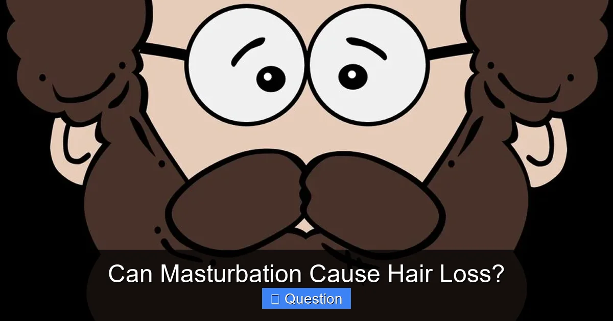 Can Masturbation Cause Hair Loss?
