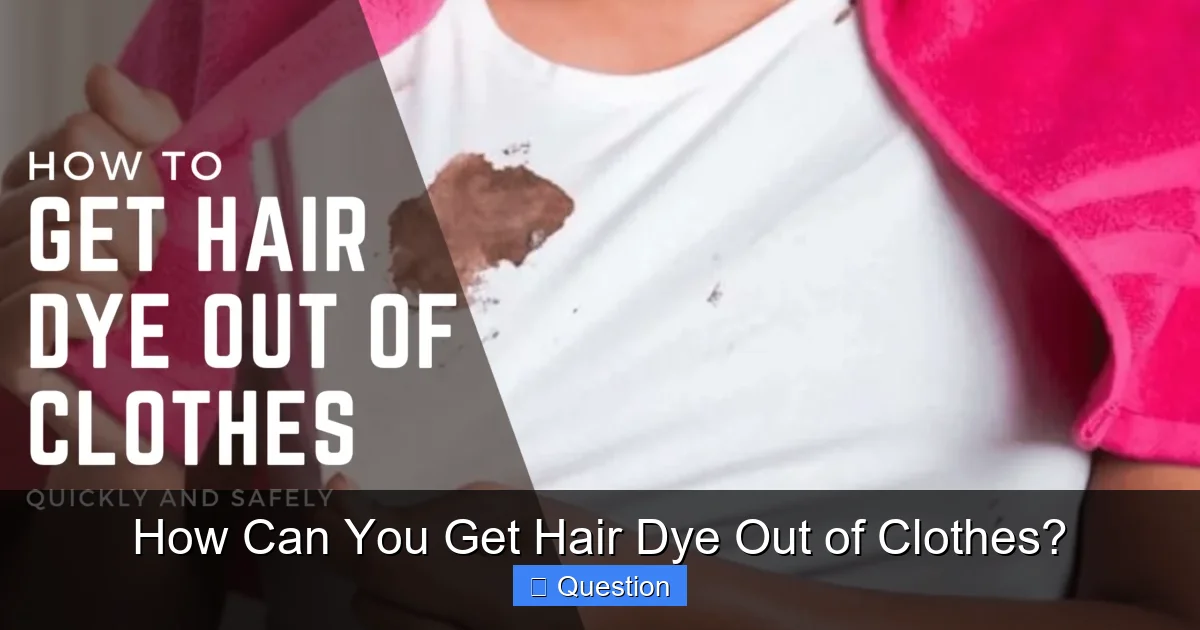 How Can You Get Hair Dye Out of Clothes?