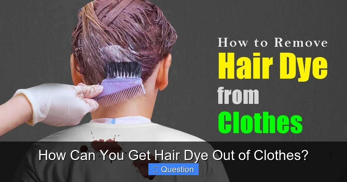 How Can You Get Hair Dye Out of Clothes?
