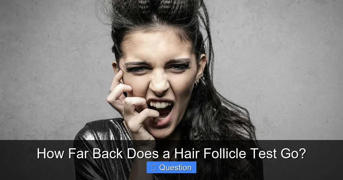 How Far Back Does a Hair Follicle Test Go?