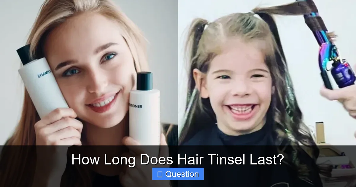 How Long Does Hair Tinsel Last?