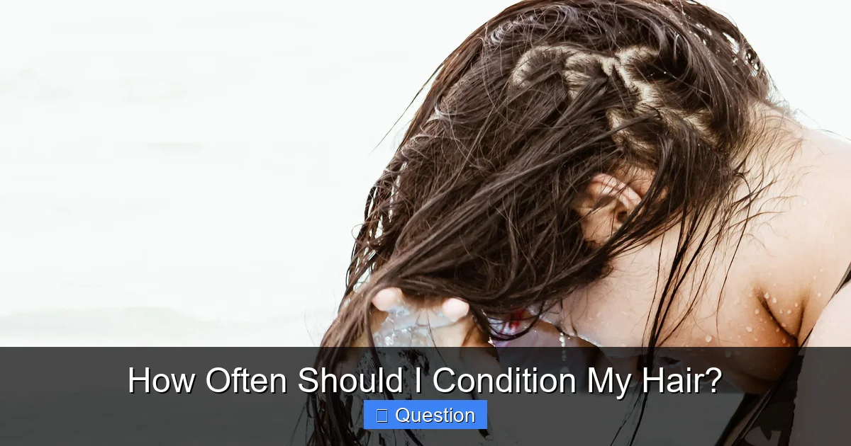 How Often Should I Condition My Hair?