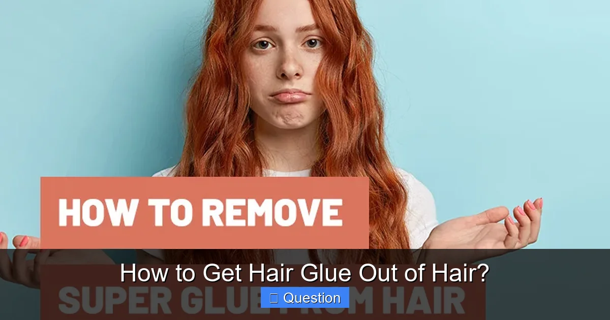 How to Get Hair Glue Out of Hair?