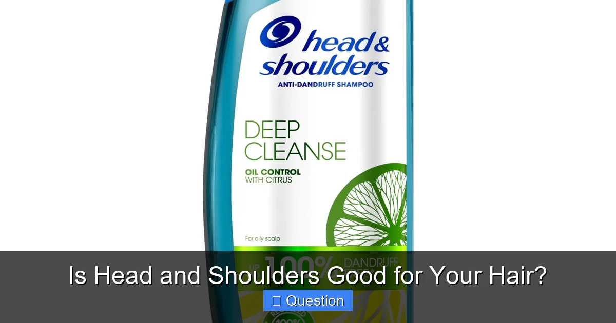 Is Head and Shoulders Good for Your Hair?