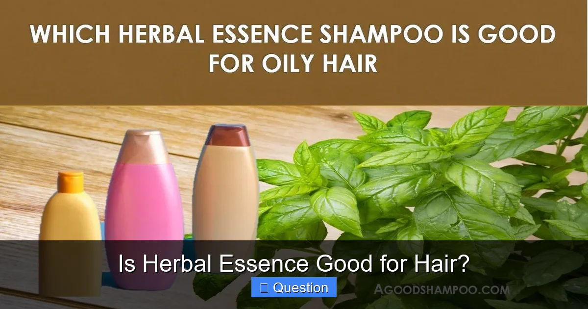 Is Herbal Essence Good for Hair?