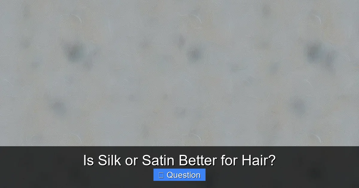 Is Silk or Satin Better for Hair?