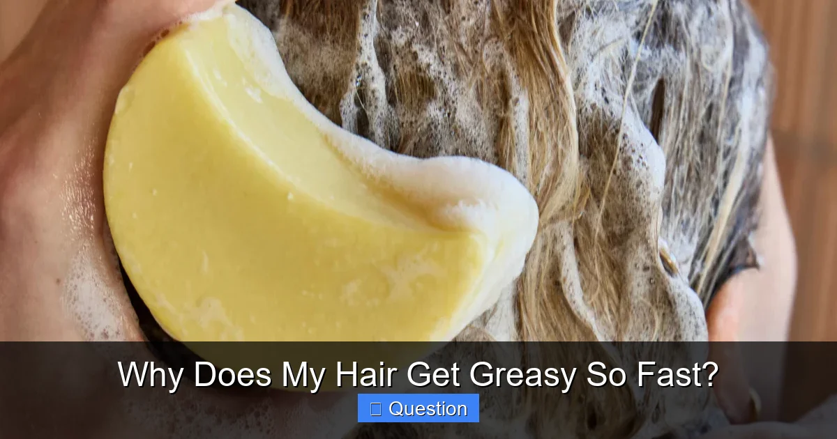 Why Does My Hair Get Greasy So Fast?