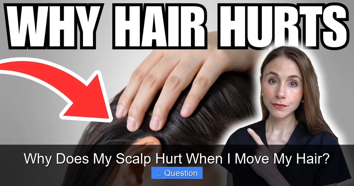 Why Does My Scalp Hurt When I Move My Hair?