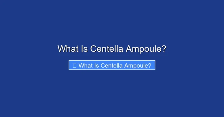 What Is Centella Ampoule?